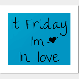 It Friday i'm in love T-shirt Posters and Art